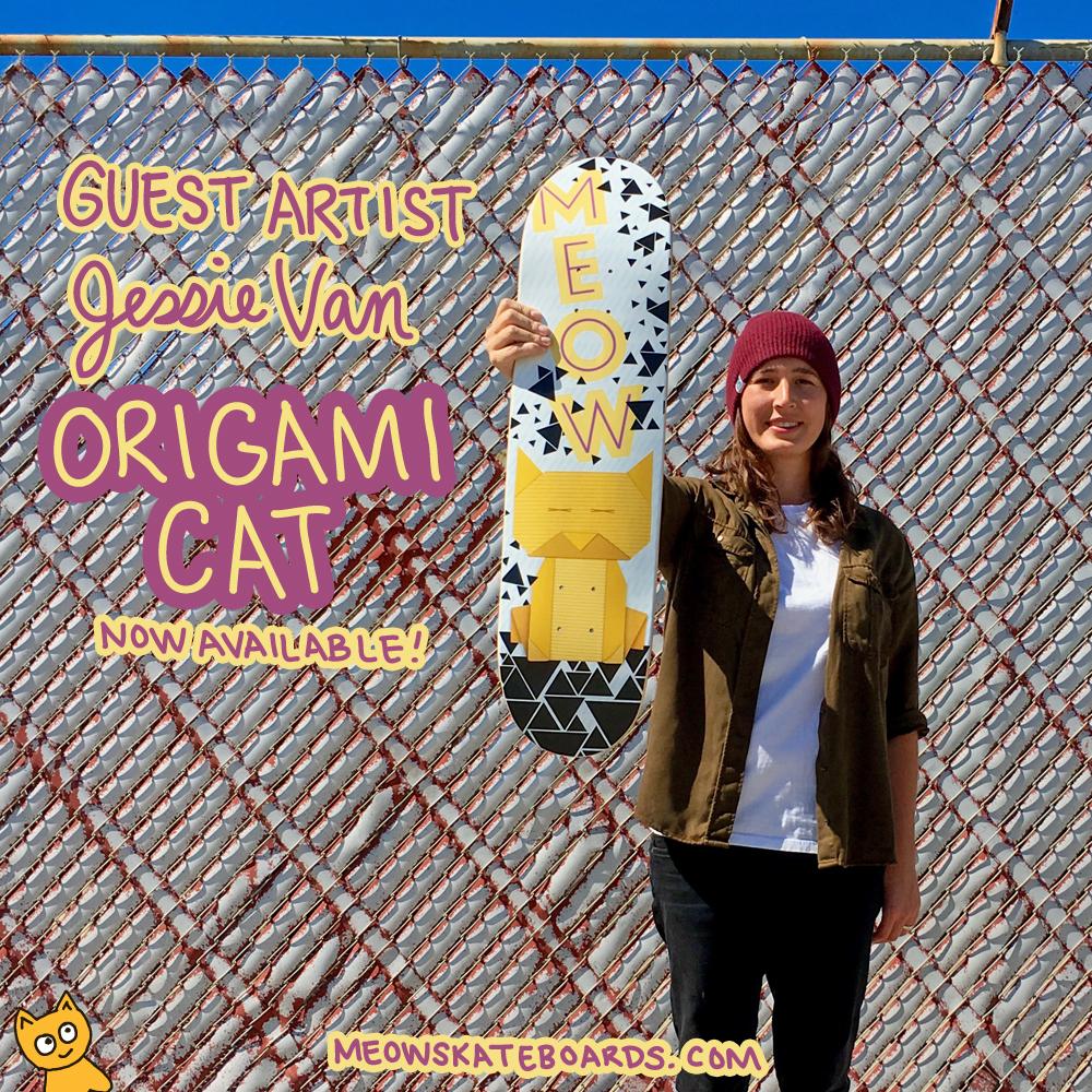 Guest Artist Jessie Van | Origami Cat - Meow Skateboards