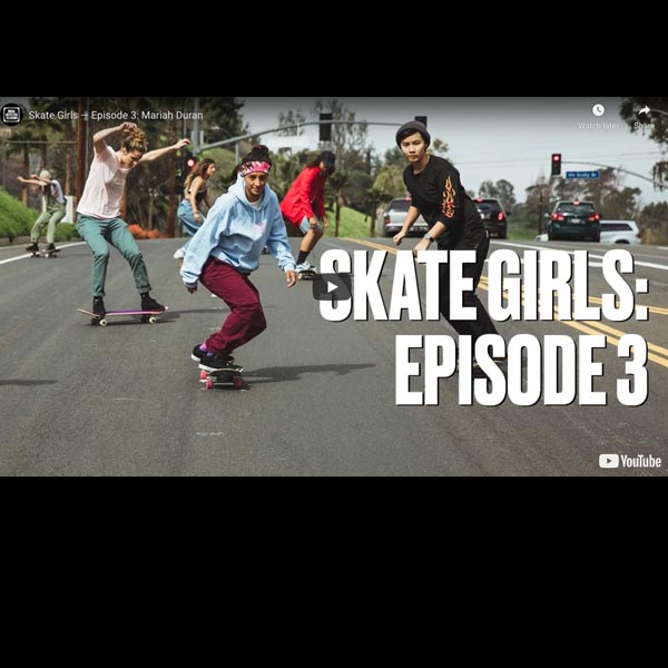 Skate Girls — Episode 3: Mariah Duran - Meow Skateboards