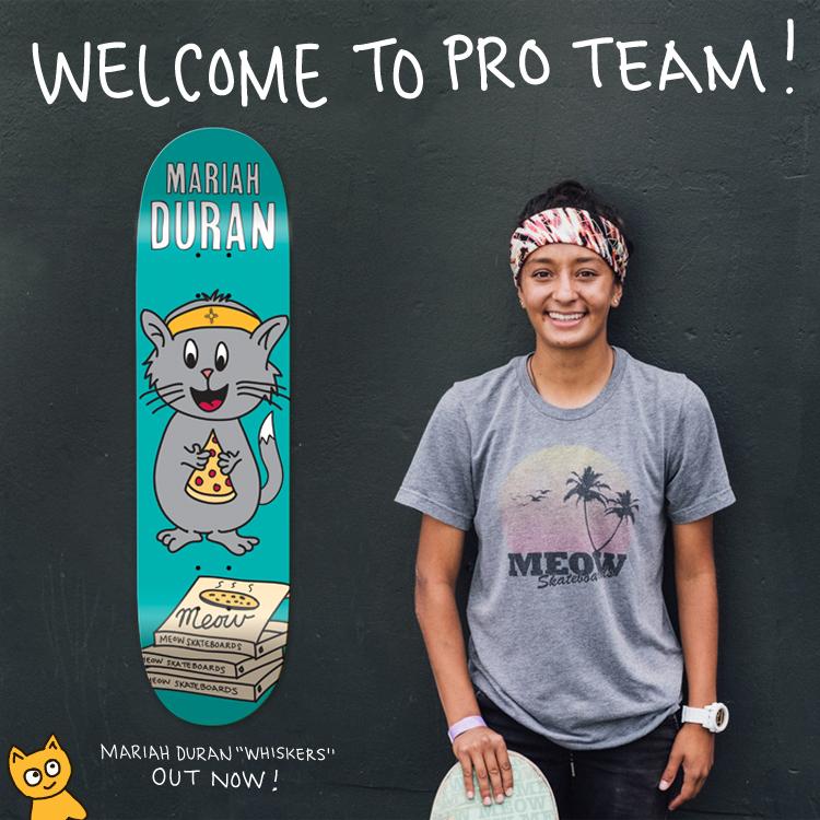 Mariah Duran | Welcome to Pro Team! - Meow Skateboards