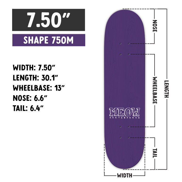 7.50" [750M] - Meow Skateboards