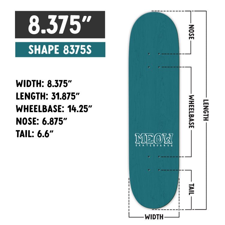8.375" [8375S] - Meow Skateboards